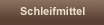 Schleifmittel